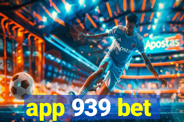 app 939 bet